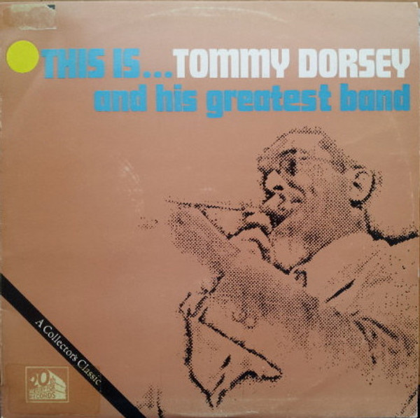 Tommy Dorsey And His Orchestra - This Is Tommy Dorsey And His Greatest Band Volume 1 (LP, Album, Mono)