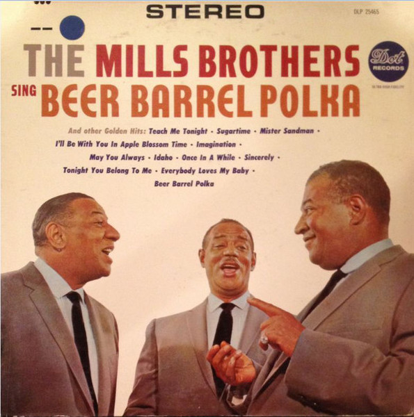 The Mills Brothers - Sing Beer Barrel Polka And Other Golden Hits - Dot Records - DLP 25465 - LP 1149586622