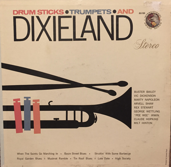 Buster Bailey, Vic Dickenson, Marty Napoleon, Arvell Shaw, Rex Stewart, George Wettling, "Pee Wee" Irwin*, Claude Hopkins, Milt Hinton - Drum Sticks • Trumpet • And Dixieland (LP, Album)