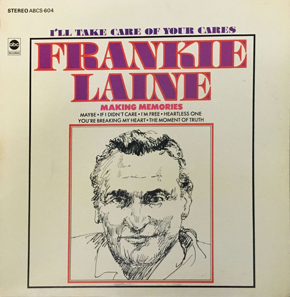 Frankie Laine - I'll Take Care Of Your Cares - ABC Records - ABCS-604 - LP 1151377501