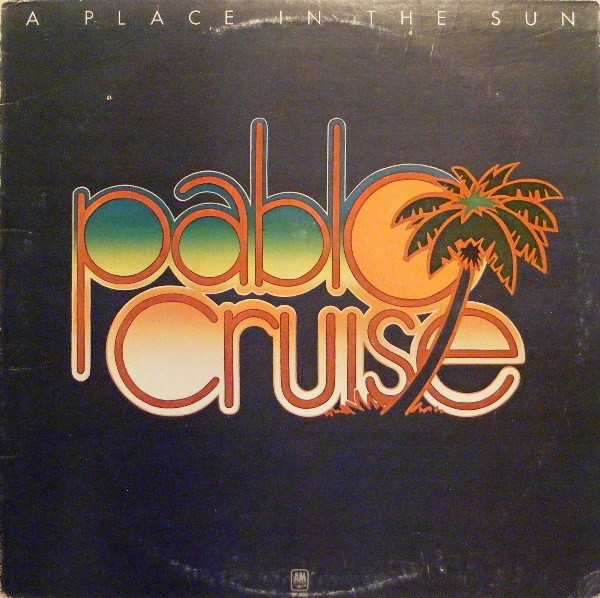 Pablo Cruise - A Place In The Sun - A&M Records - R 133941 - LP, Album, Club 1153910962