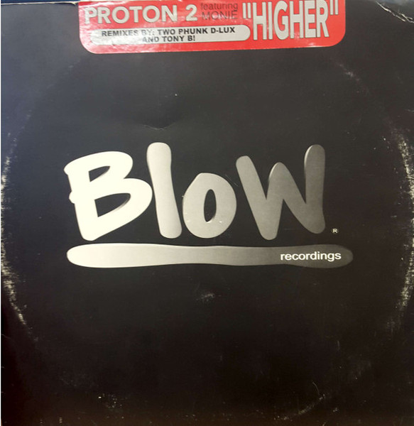 Proton 2 Featuring Mouniette - Higher - Blow Recordings - BLOW3 - 12" 1155282350