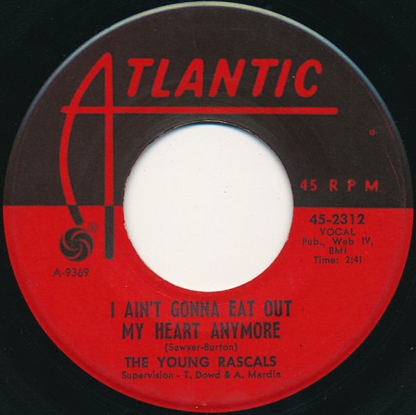 The Young Rascals - I Ain't Gonna Eat Out My Heart Anymore (7")