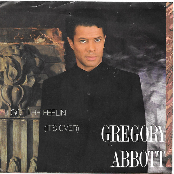 Gregory Abbott - I Got The Feelin' (It's Over) / Rhyme And Reason - Columbia - 38 06632 - 7" 1161195754