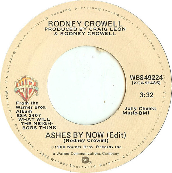 Rodney Crowell - Ashes By Now  - Warner Bros. Records - WBS 49224 - 7", Jac 1161405570