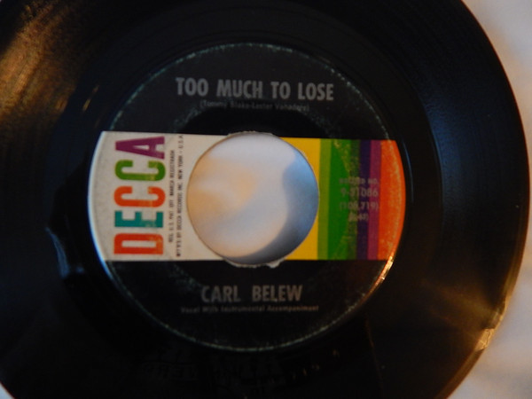 Carl Belew - Too Much To Lose / That's What I Get For Loving You (7", Single)
