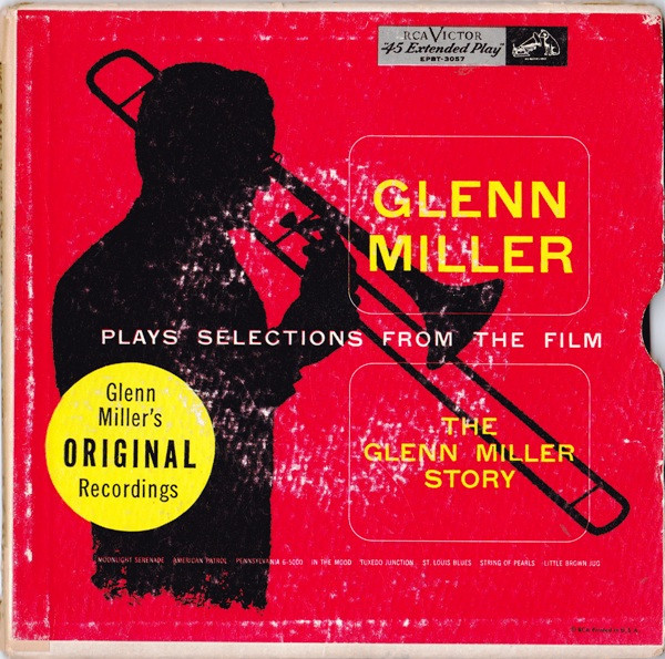 Glenn Miller And His Orchestra - Glenn Miller Plays Selections From The Film "The Glenn Miller Story" - RCA Victor, RCA Victor - EPBT-3057, EPBT 3057 - 2x7", Album, EP, Comp 1164051690