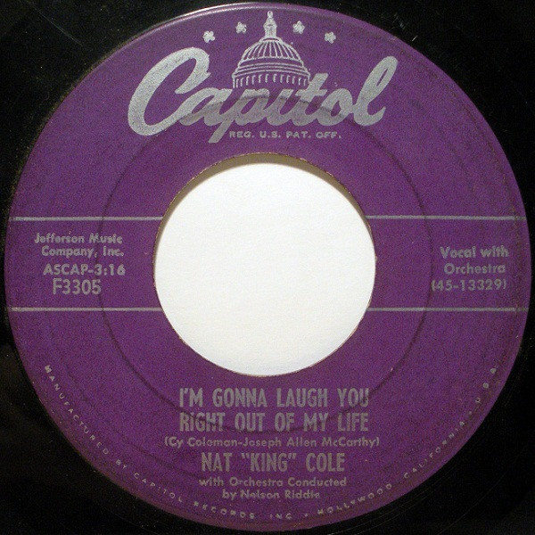 Nat King Cole - I'm Gonna Laugh You Right Out Of My Life - Capitol Records - F3305 - 7", Single, Scr 1165363423