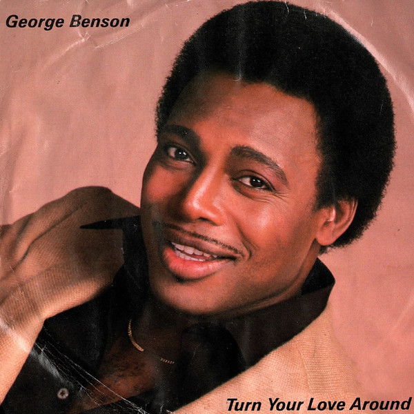 George Benson - Turn Your Love Around - Warner Bros. Records, Warner Bros. Records - WBS 49846, WBS49846 - 7", Single, Spe 1168332425