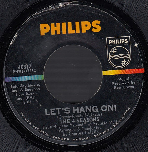 The Four Seasons - Let's Hang On! - Philips - 40317 - 7", Styrene, Ric 1171482779