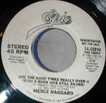 Merle Haggard - Are The Good Times Really Over (I Wish A Buck Was Still Silver) (7", Single, Promo)