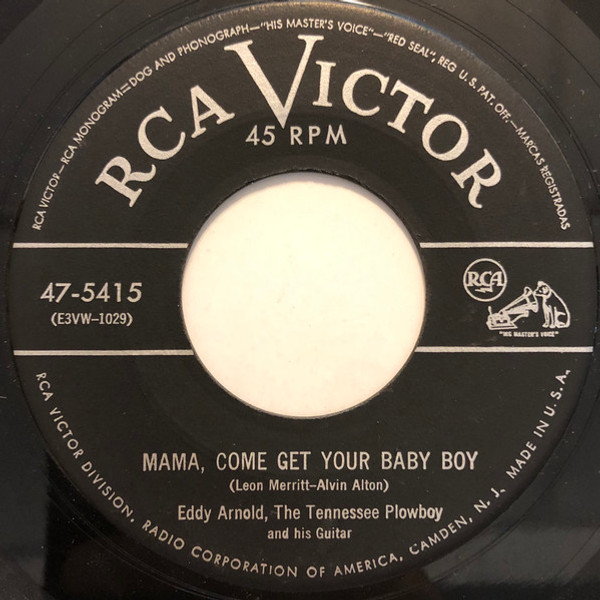 Eddy Arnold, The Tennessee Plowboy And His Guitar* - Mama, Come Get Your Baby Boy / If I Never Get To Heaven (7")