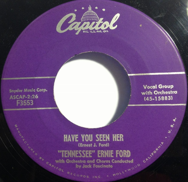 Tennessee Ernie Ford - Have You Seen Her - Capitol Records - F3553 - 7", Single 1172911192