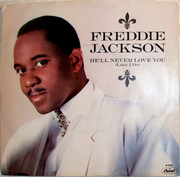 Freddie Jackson - He'll Never Love You (Like I Do) / I Wanna Say I Love You (7", Jac)