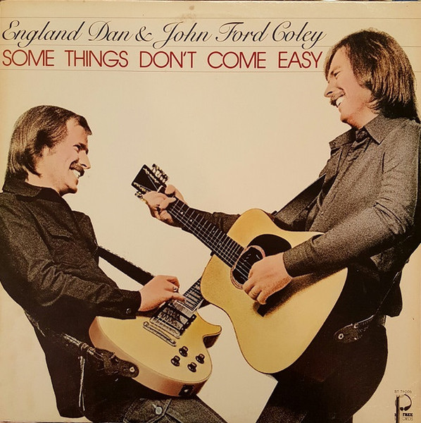 England Dan & John Ford Coley - Some Things Don't Come Easy - Big Tree Records - BT 76006 - LP, Album, PR  1173689091