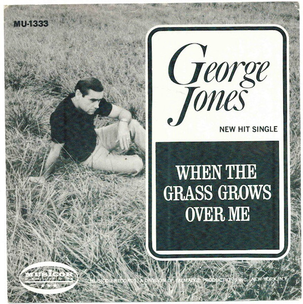 George Jones (2) - When The Grass Grows Over Me / Heartaches And Hangovers - Musicor Records - MU 1333 - 7", Single 1173943831