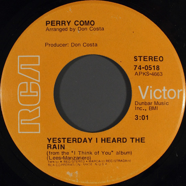 Perry Como - Yesterday I Heard The Rain / My Days Of Loving You - RCA Victor - 74-0518 - 7" 1176815205