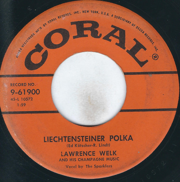 Lawrence Welk And His Champagne Music - Liechtensteiner Polka / You Know Too Much - Coral - 9-61900 - 7", Single, Ric 1184525342