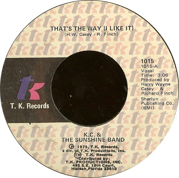 KC & The Sunshine Band - That's The Way (I Like It) - T.K. Records - 1015 - 7", Single, Styrene, She 1186302528