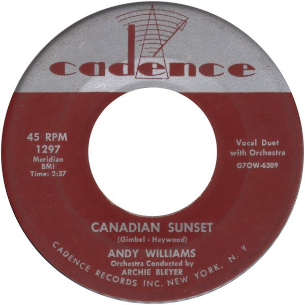 Andy Williams - Canadian Sunset / High Upon A Mountain - Cadence (2) - 1297 - 7" 1186783276