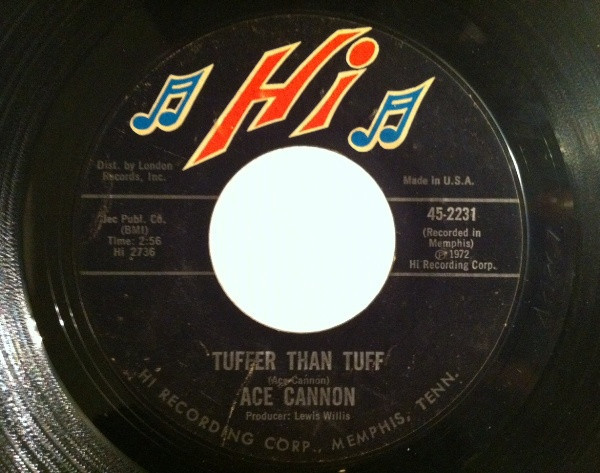 Ace Cannon - Tuffer Than Tuff / Green Door - Hi Records - 45-2231 - 7", Styrene, Mon 1187233163