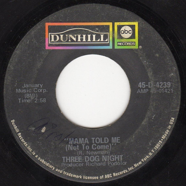 Three Dog Night - Mama Told Me (Not To Come) / Rock & Roll Widow - ABC/Dunhill Records - 45-D-4239 - 7", Single 1191060781