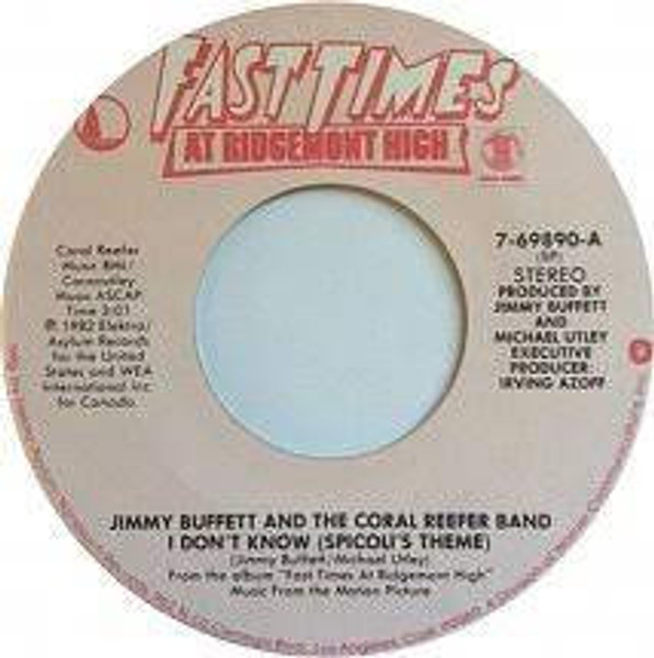 Jimmy Buffett And The Coral Reefer Band*, Palmer/Jost - I Don't Know (Spicoli's Theme) (7")