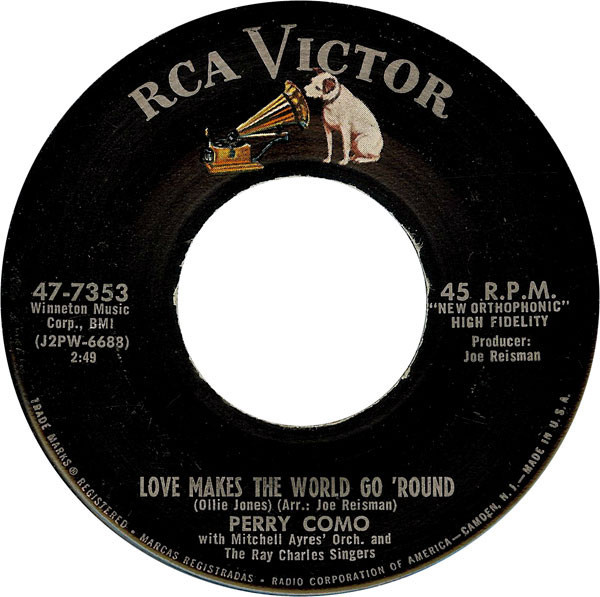 Perry Como With Mitchell Ayres And His Orchestra And The Ray Charles Singers - Love Makes The World Go 'Round - RCA Victor - 47-7353 - 7" 1191607694