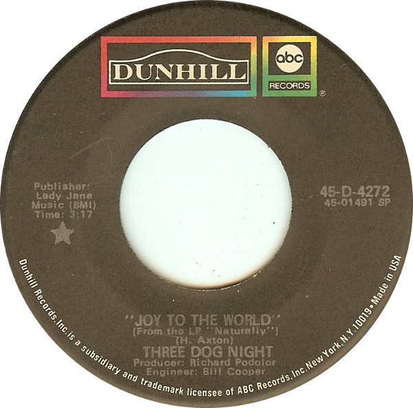 Three Dog Night - Joy To The World - Dunhill, ABC Records - 45-D-4272 - 7", Single, SP  1194798684