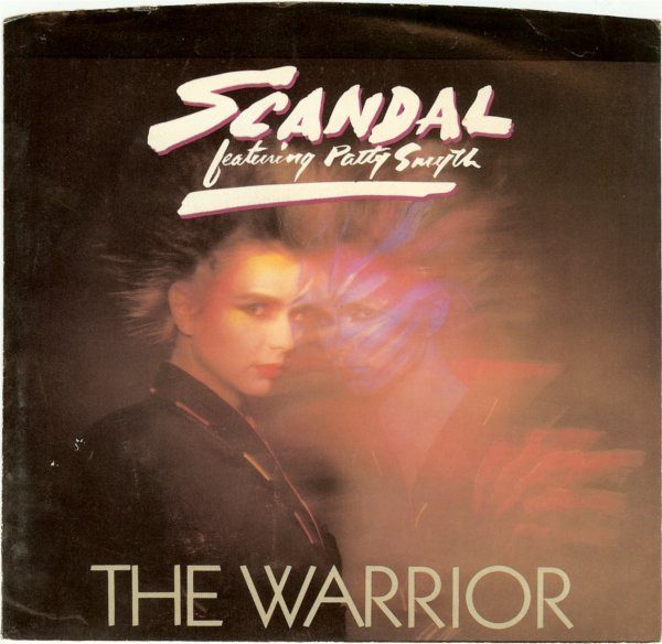 Scandal (4) Featuring Patty Smyth - The Warrior - Columbia - 38-04424 - 7", Single, Styrene, Pit 1194799417