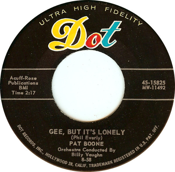 Pat Boone - Gee, But It's Lonely / For My Good Fortune - Dot Records - 45-15825 - 7", Single, Ind 1195372337