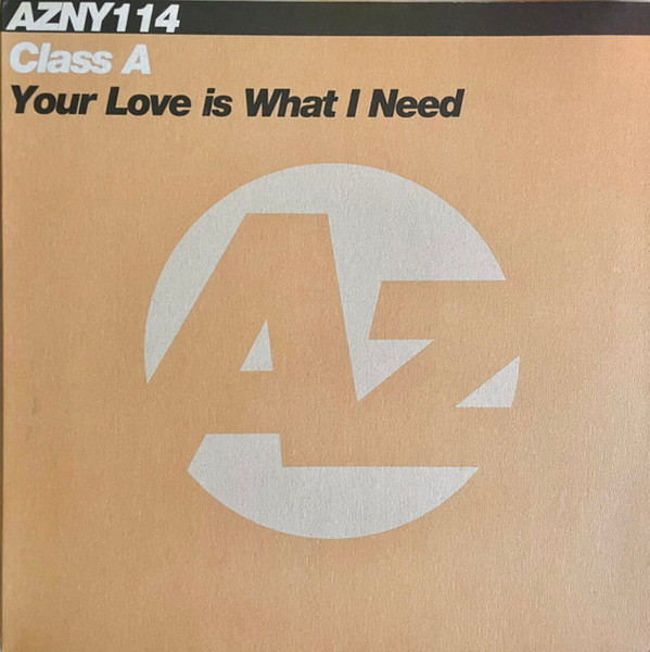 Class A - Your Love Is What I Need - Azuli Records - AZNY 114 - 12" 1197622581