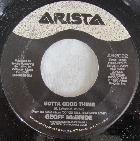 Geoff McBride - Gotta Good Thing - Arista - AS-2022 - 7", Single 1202228249