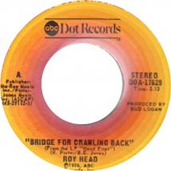 Roy Head - Bridge For Crawling Back / Ain't It Funny (How Times Haven't Changed) (7", Single)