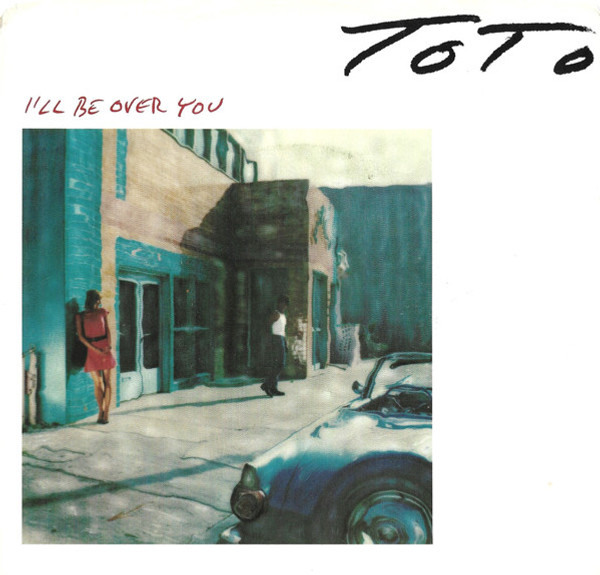 Toto - I'll Be Over You - Columbia - 38-06280 - 7", Single 1210616874