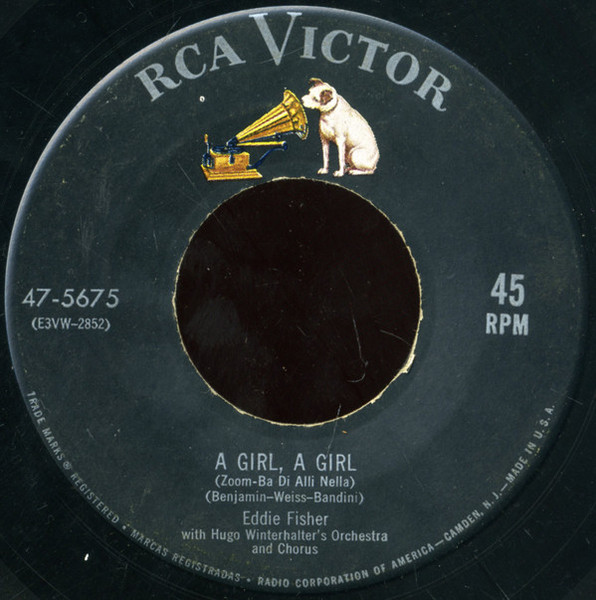 Eddie Fisher - A Girl, A Girl (Zoom-Ba Di Alli Nella) / Anema E Core (With All My Heart And Soul) - RCA Victor - 47-5675 - 7" 1211652726