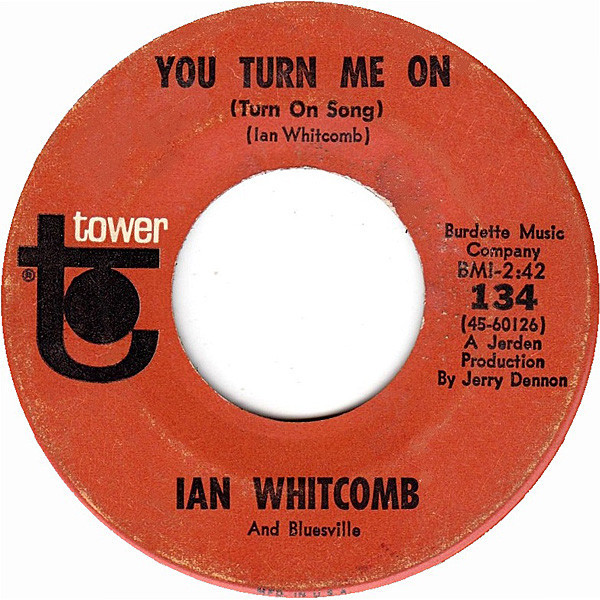 Ian Whitcomb And Bluesville - You Turn Me On (Turn On Song) - Tower - 134 - 7", Single 1221468384
