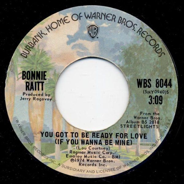 Bonnie Raitt - You've Got To Be Ready For Love (If You Wanna Be Mine) (7")