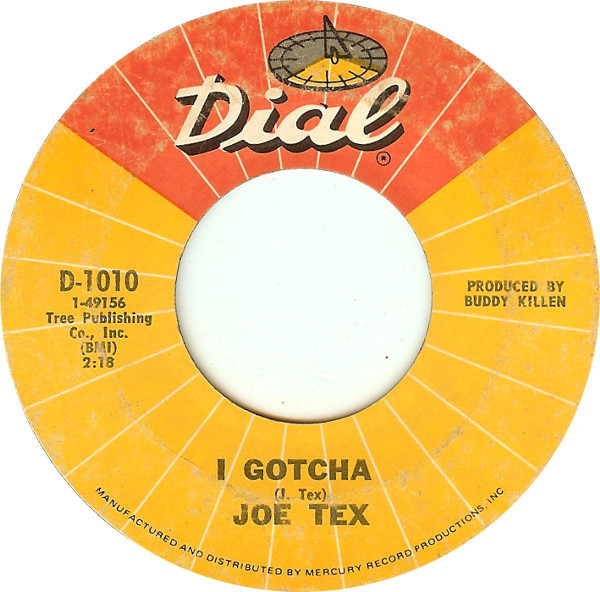 Joe Tex - I Gotcha - Dial (2) - D-1010 - 7", Single, Styrene 1225698342