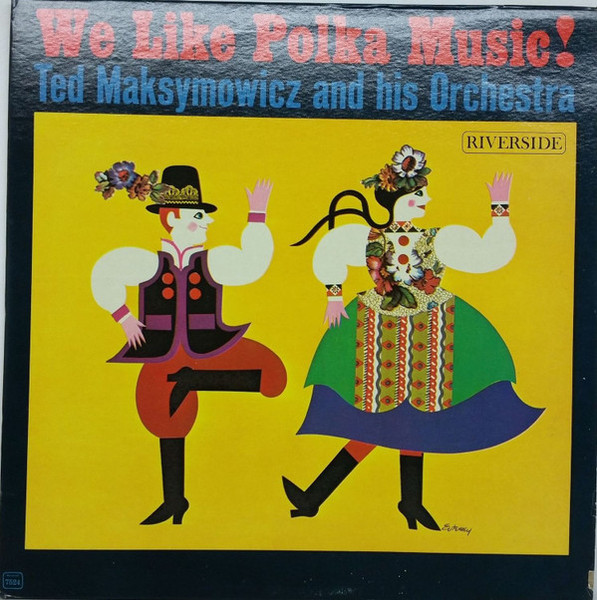 Ted Maksymowicz and his Orchestra - We Like Polka Music - Riverside Records - RLP 97524 - LP, Album 1228750050