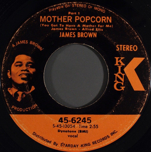 James Brown - Mother Popcorn (You Got To Have A Mother For Me) - King Records (3) - 45-6245 - 7", Single, Ind 1238240427