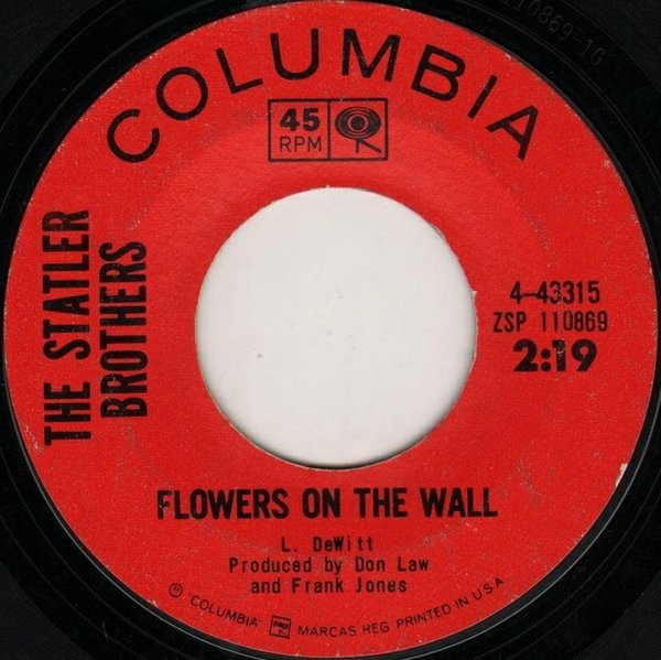 The Statler Brothers - Flowers On The Wall - Columbia - 4-43315 - 7", Single, Styrene, Ter 1238240850