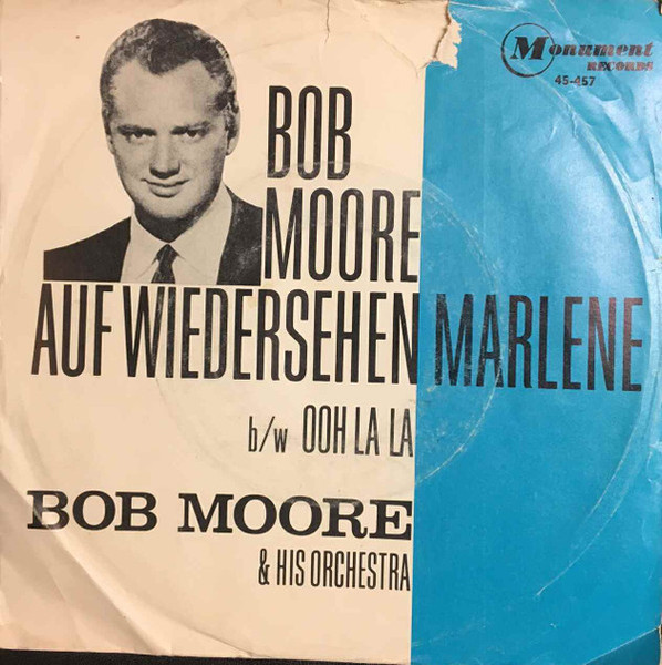 Bob Moore And His Orchestra And Chorus - Ooh La La / Auf Widersehen Marlene - Monument - 45-457 - 7" 1238512530