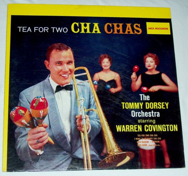 The Tommy Dorsey Orchestra* Starring Warren Covington - Tea For Two Cha Chas (LP, Album, RE)