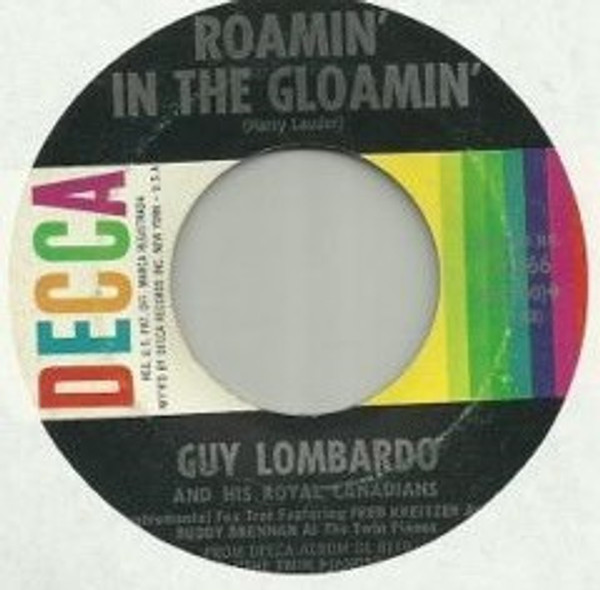 Guy Lombardo And His Royal Canadians - Annie Laurie / Roamin' In The Gloamin' (7")