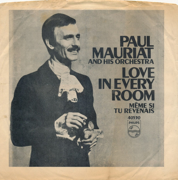 Paul Mauriat And His Orchestra - Love In Every Room (Même Si Tu Revenais) - Philips - 40530 - 7", Single, Styrene, Mer 1240169040