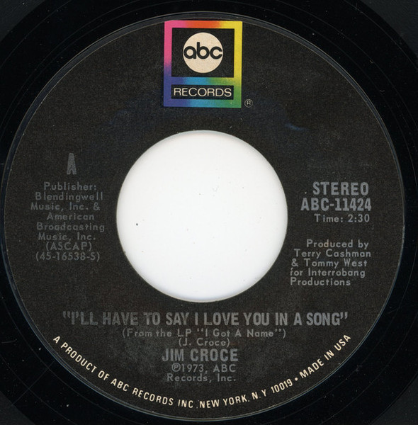 Jim Croce - I'll Have To Say I Love You In A Song / Salon And Saloon - ABC Records - ABC-11424 - 7", Single 1244107371