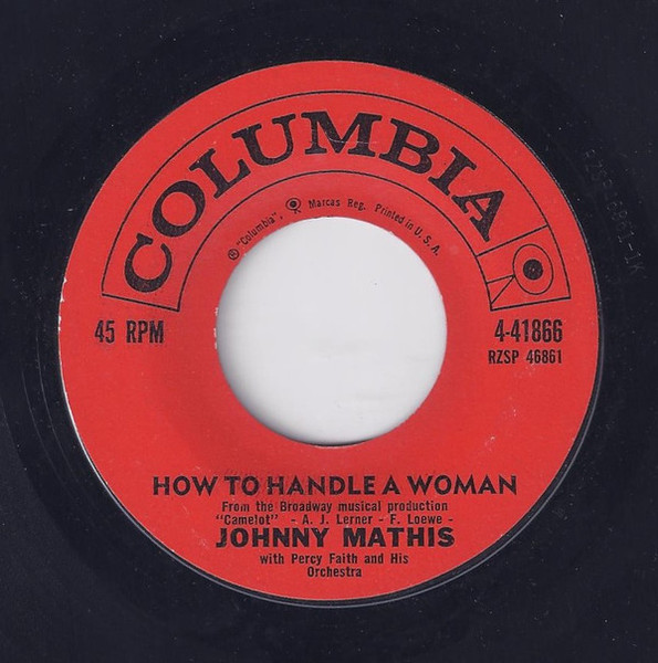 Johnny Mathis - How To Handle A Woman / While You're Young - Columbia - 4-41866 - 7" 1244107473