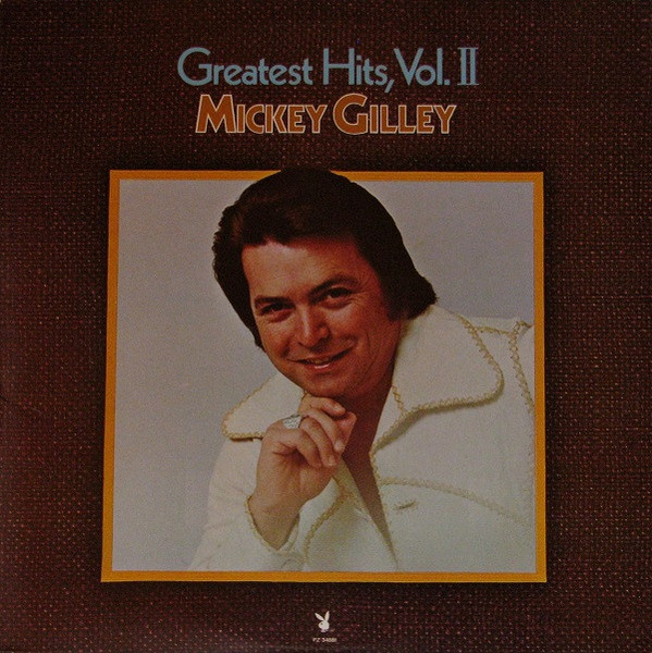 Mickey Gilley - Greatest Hits, Vol. II - Playboy Records, Epic, Playboy Records, Epic - PZ 34881, KZ 34881 - LP, Comp 1245684996