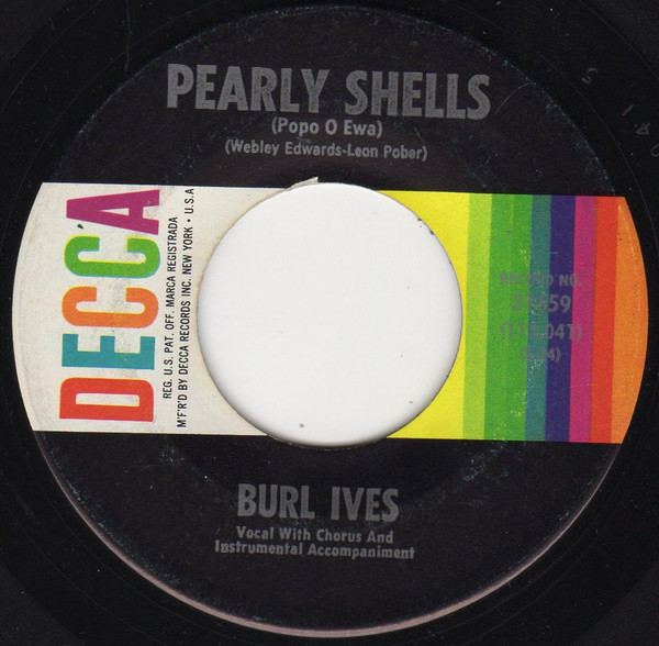 Burl Ives - Pearly Shells (Popo O Ewa) - Decca - 31659 - 7", Single, Pin 1248230283